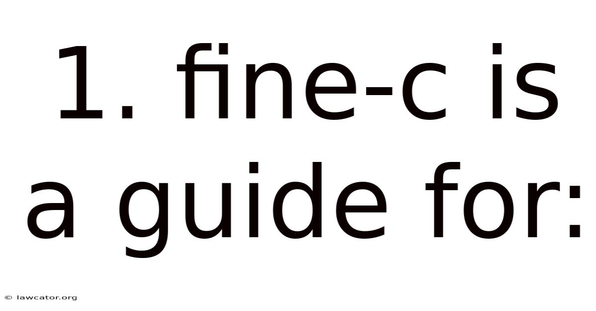 1. Fine-c Is A Guide For: