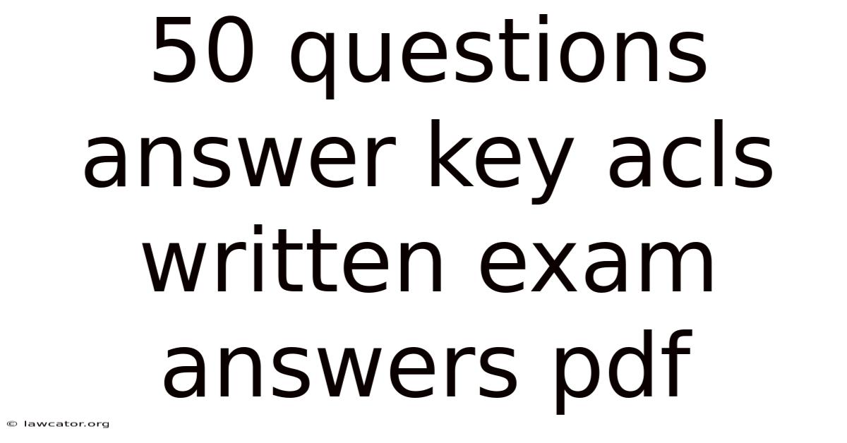 50 Questions Answer Key Acls Written Exam Answers Pdf
