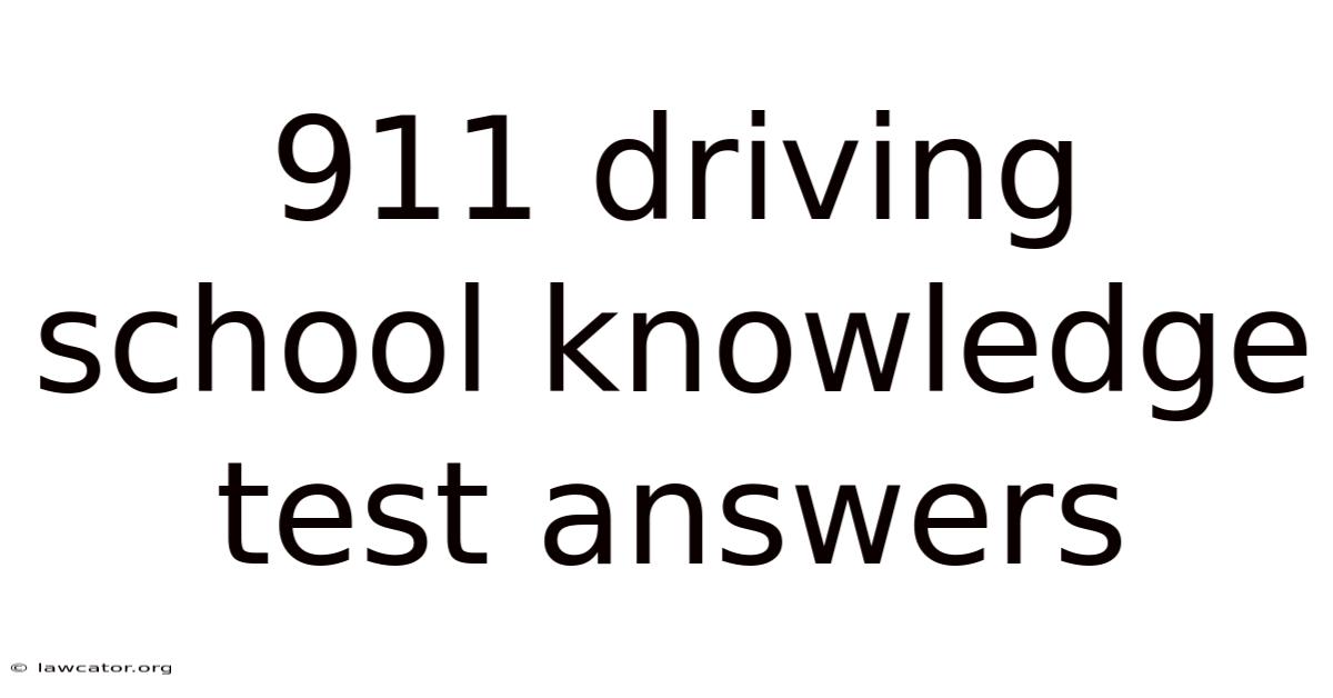 911 Driving School Knowledge Test Answers