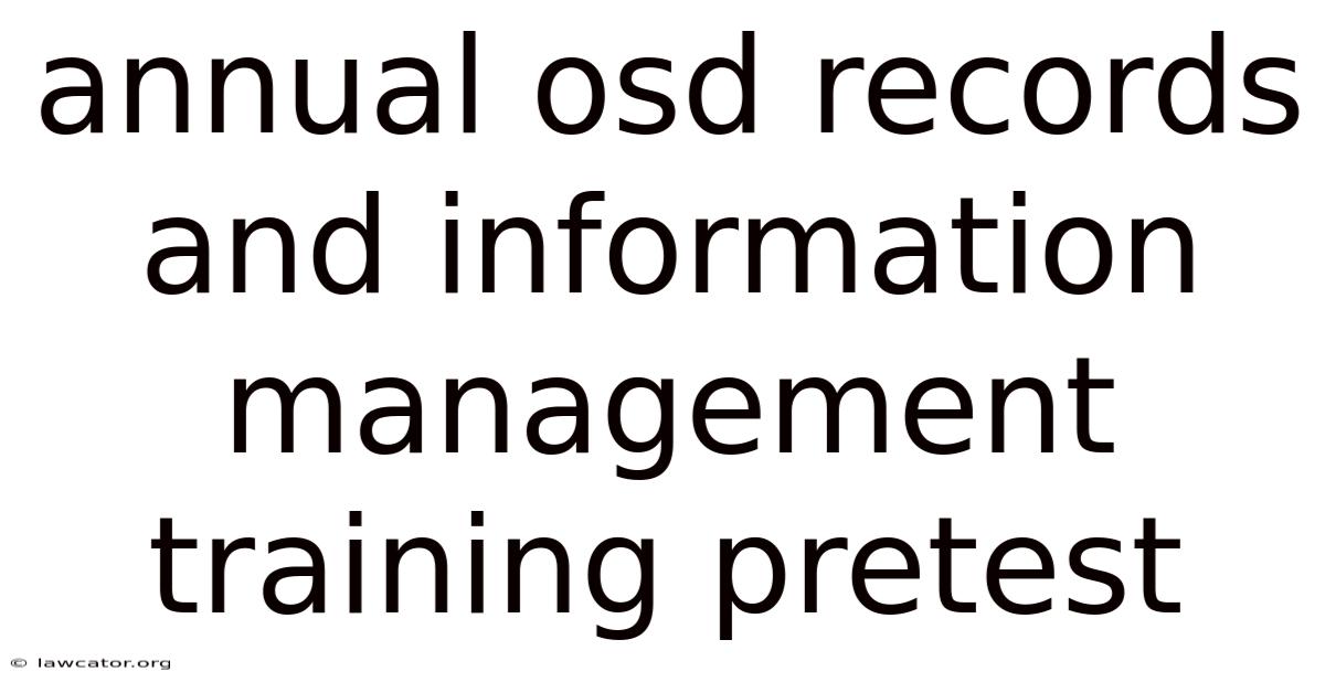 Annual Osd Records And Information Management Training Pretest