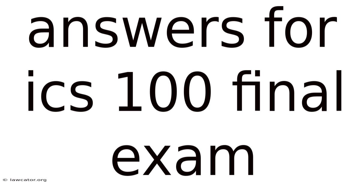Answers For Ics 100 Final Exam