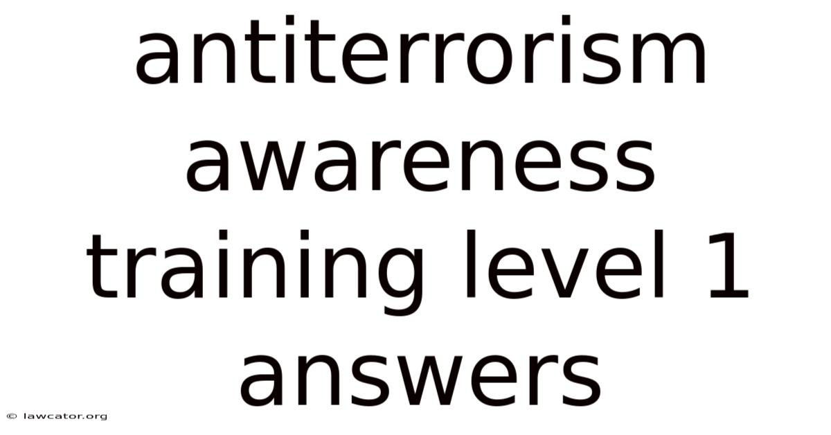 Antiterrorism Awareness Training Level 1 Answers