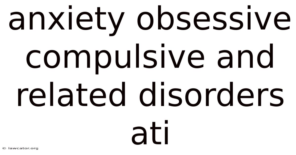 Anxiety Obsessive Compulsive And Related Disorders Ati