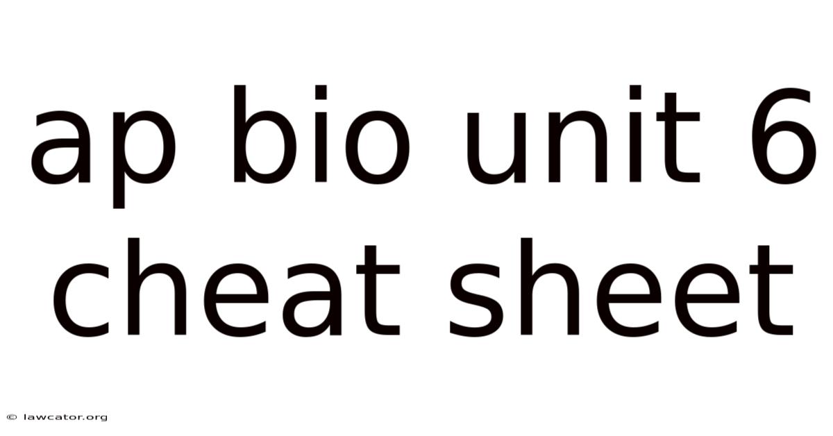 Ap Bio Unit 6 Cheat Sheet