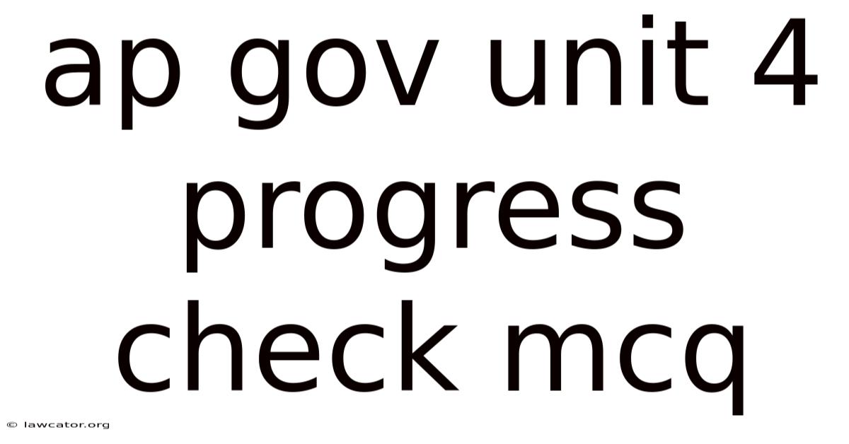 Ap Gov Unit 4 Progress Check Mcq