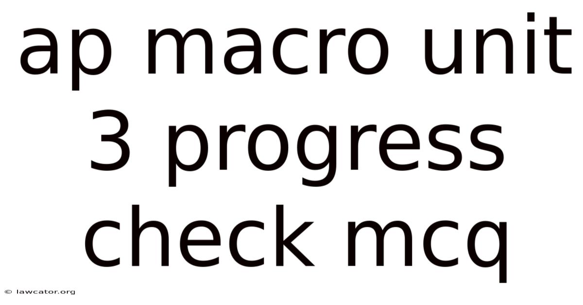 Ap Macro Unit 3 Progress Check Mcq