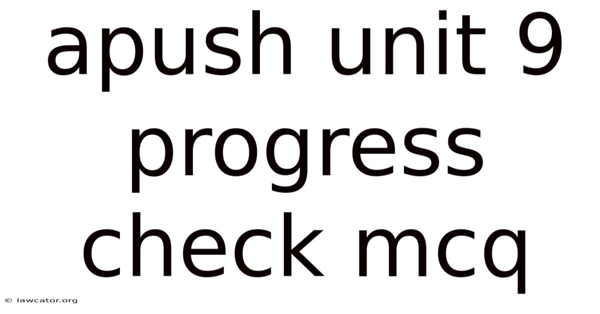 Apush Unit 9 Progress Check Mcq