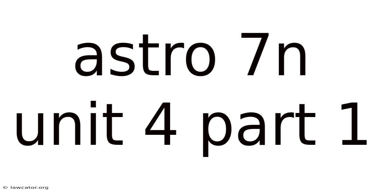 Astro 7n Unit 4 Part 1