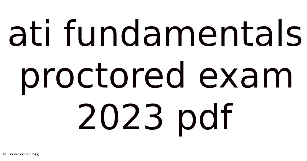 Ati Fundamentals Proctored Exam 2023 Pdf