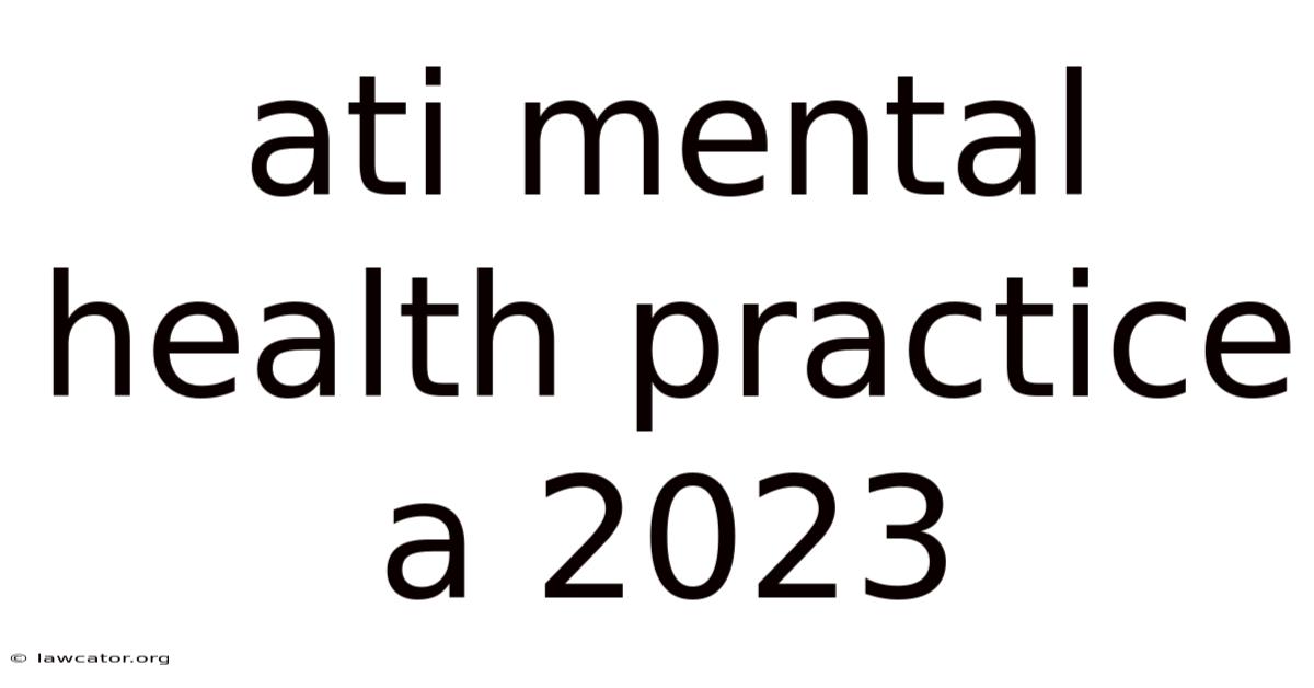 Ati Mental Health Practice A 2023