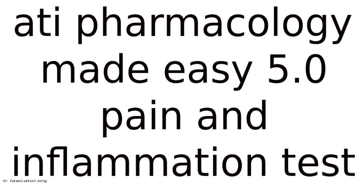 Ati Pharmacology Made Easy 5.0 Pain And Inflammation Test