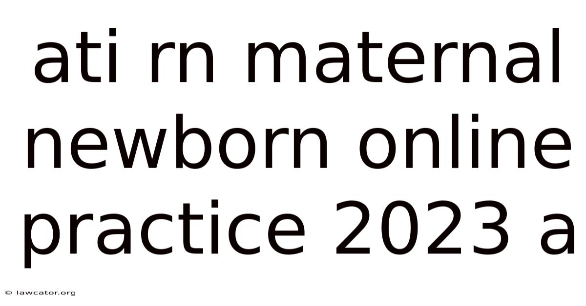Ati Rn Maternal Newborn Online Practice 2023 A