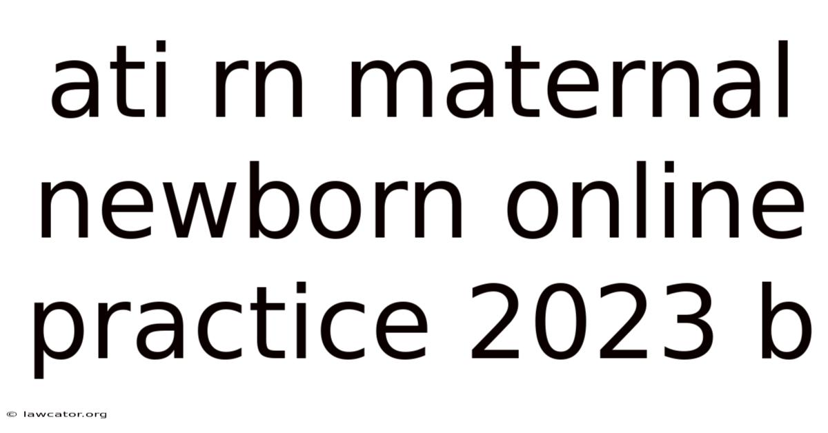 Ati Rn Maternal Newborn Online Practice 2023 B