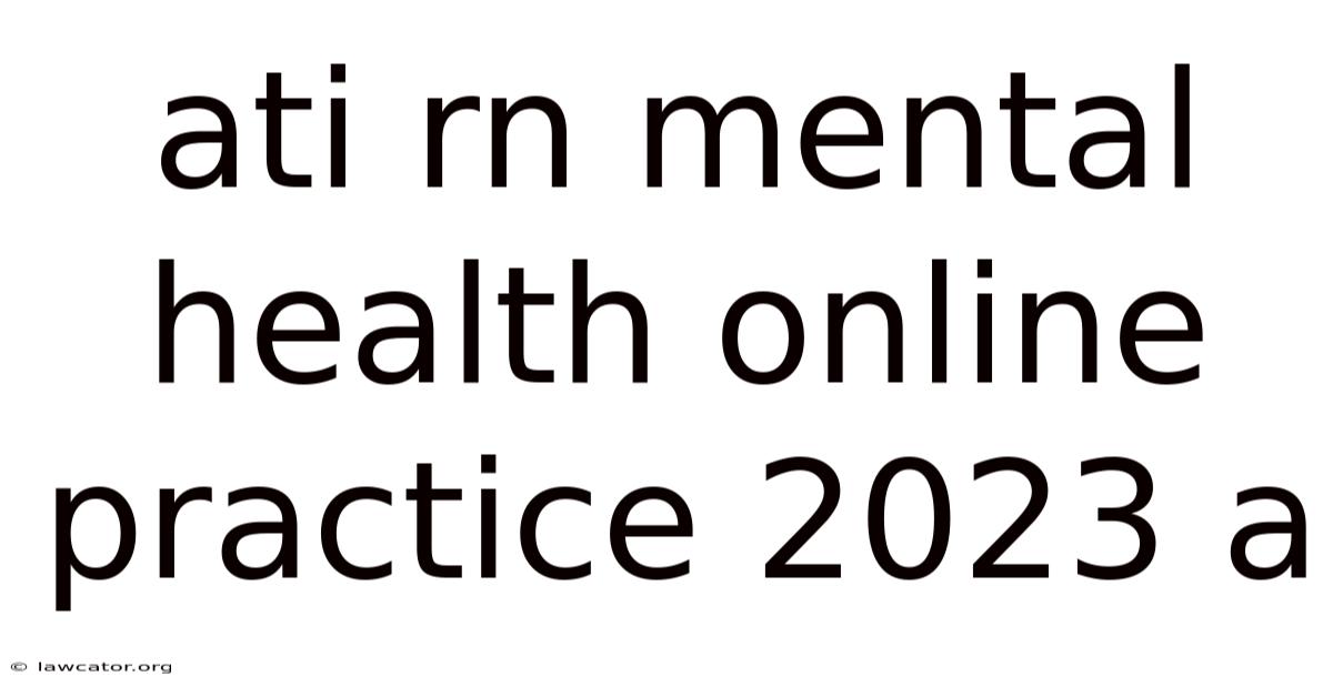 Ati Rn Mental Health Online Practice 2023 A