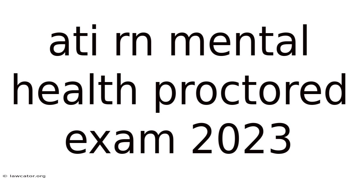 Ati Rn Mental Health Proctored Exam 2023