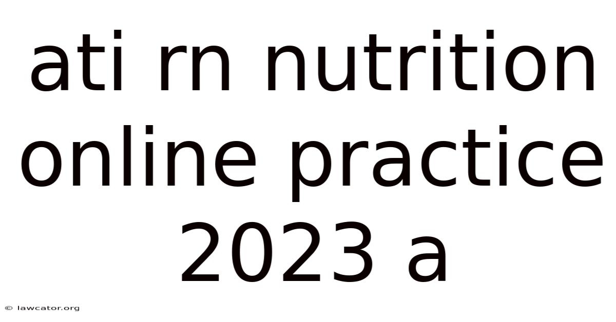 Ati Rn Nutrition Online Practice 2023 A