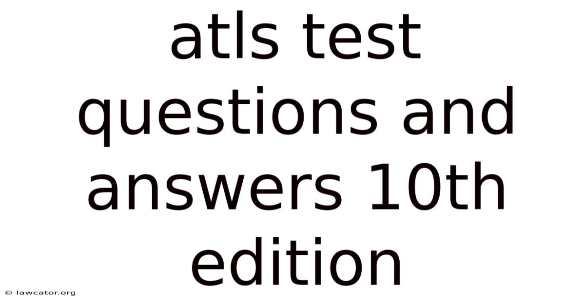 Atls Test Questions And Answers 10th Edition