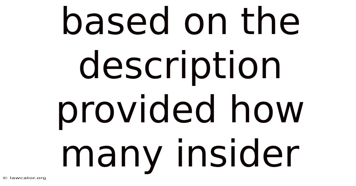 Based On The Description Provided How Many Insider