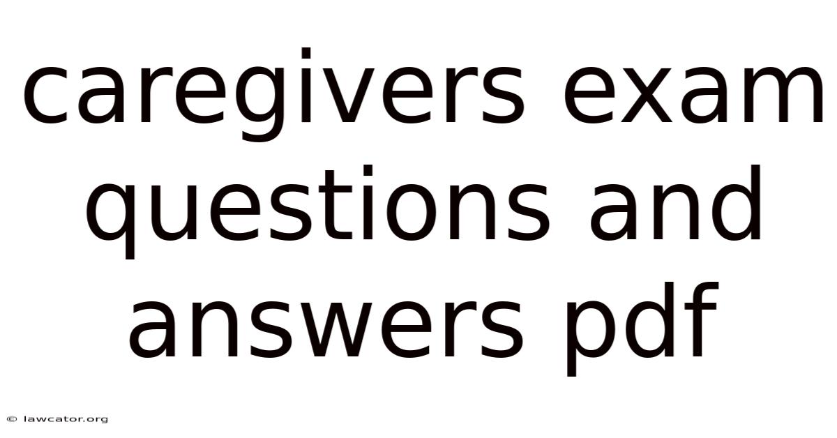 Caregivers Exam Questions And Answers Pdf