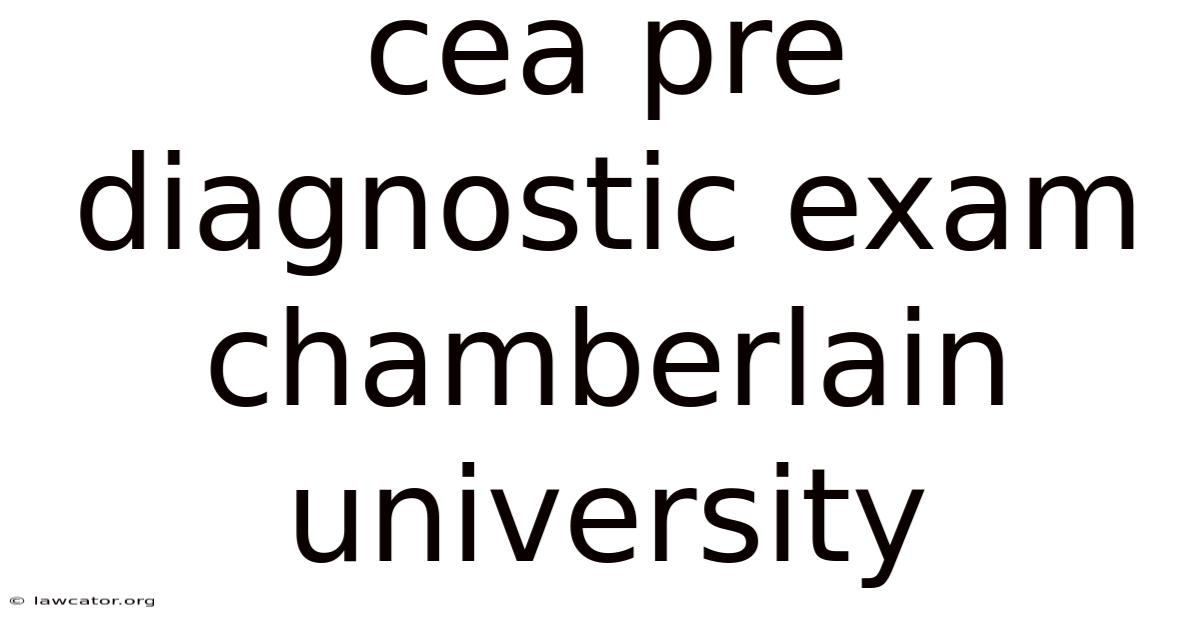 Cea Pre Diagnostic Exam Chamberlain University