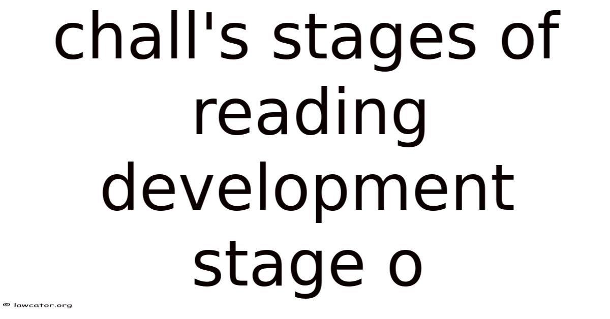 Chall's Stages Of Reading Development Stage O