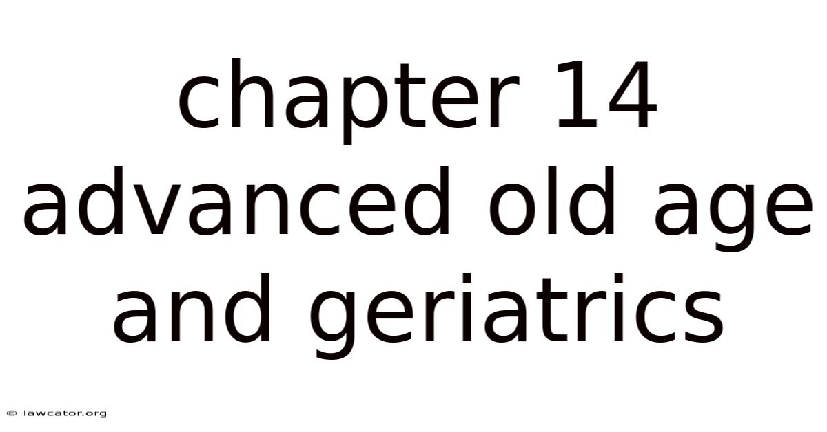 Chapter 14 Advanced Old Age And Geriatrics