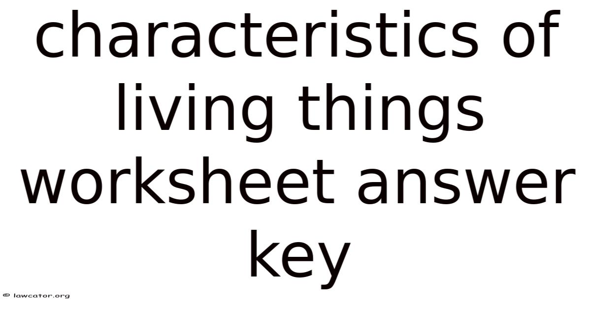 First Time Living Guide Answer Key Characteristics Of Living Things Worksheet Answer Key