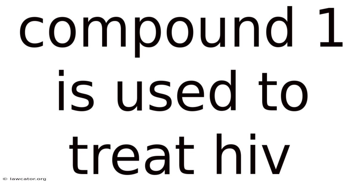 Compound 1 Is Used To Treat Hiv