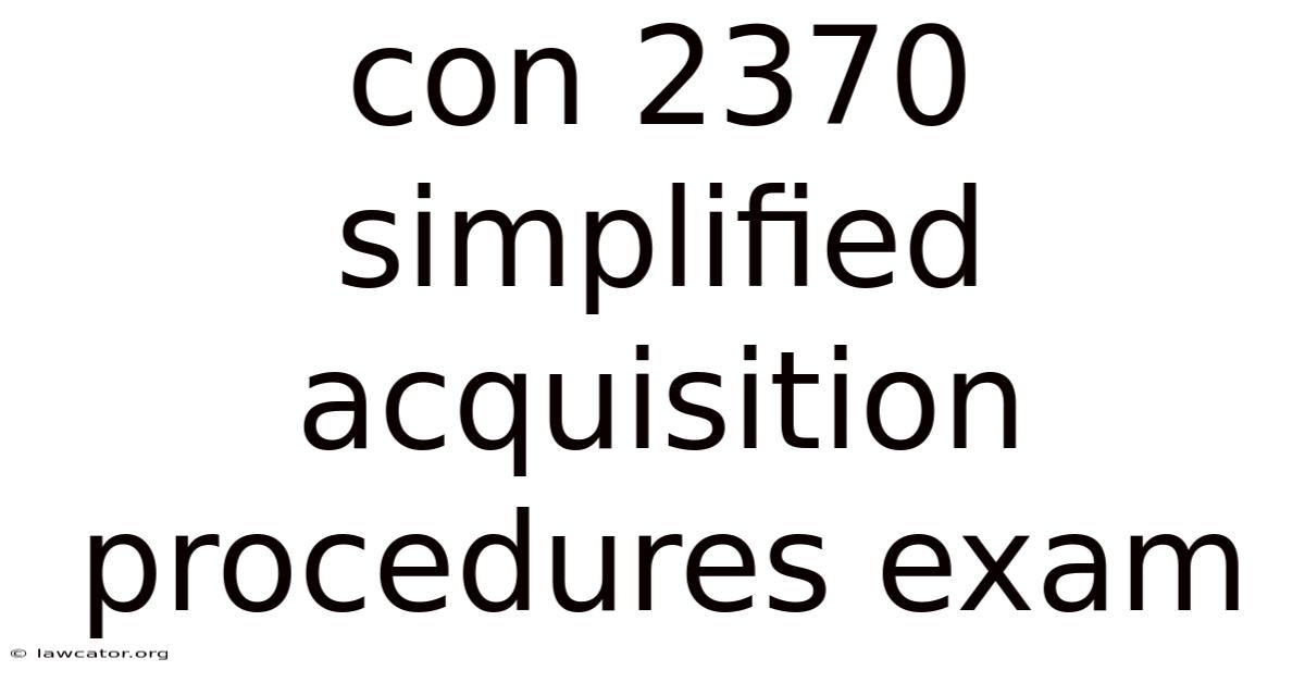 Con 2370 Simplified Acquisition Procedures Exam