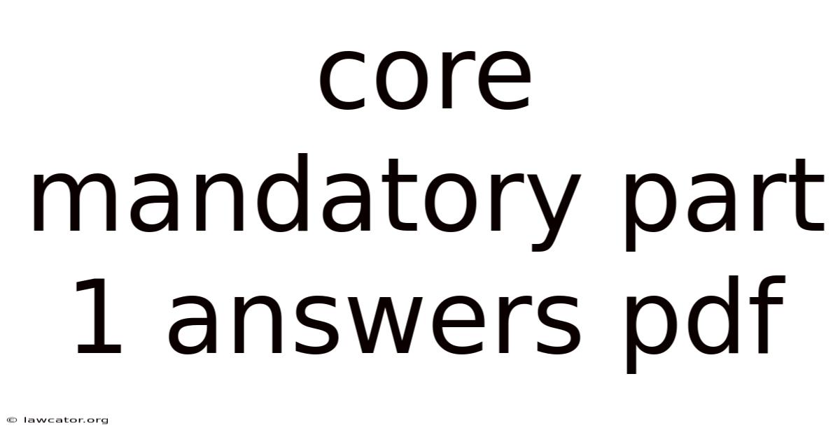 Core Mandatory Part 1 Answers Pdf