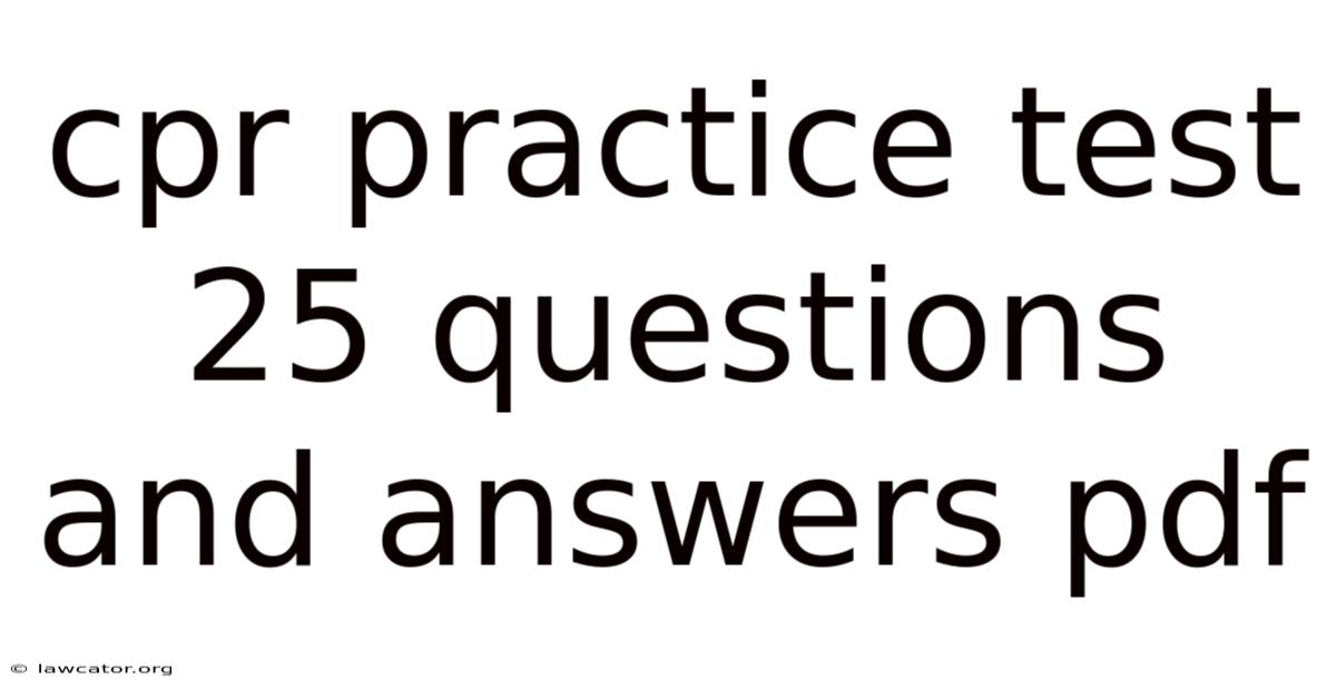 Cpr Practice Test 25 Questions And Answers Pdf