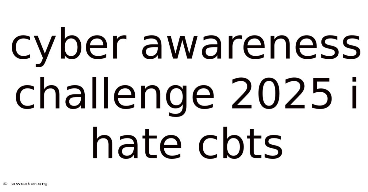 Cyber Awareness Challenge 2025 I Hate Cbts
