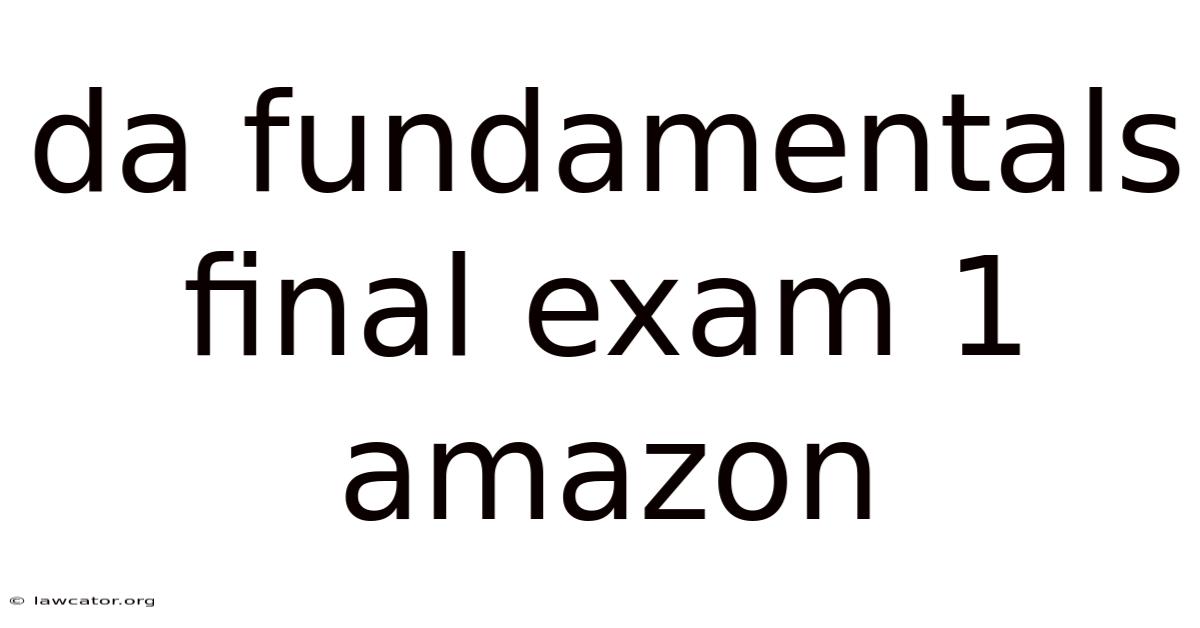 Da Fundamentals Final Exam 1 Amazon