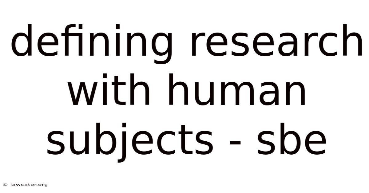 Defining Research With Human Subjects - Sbe