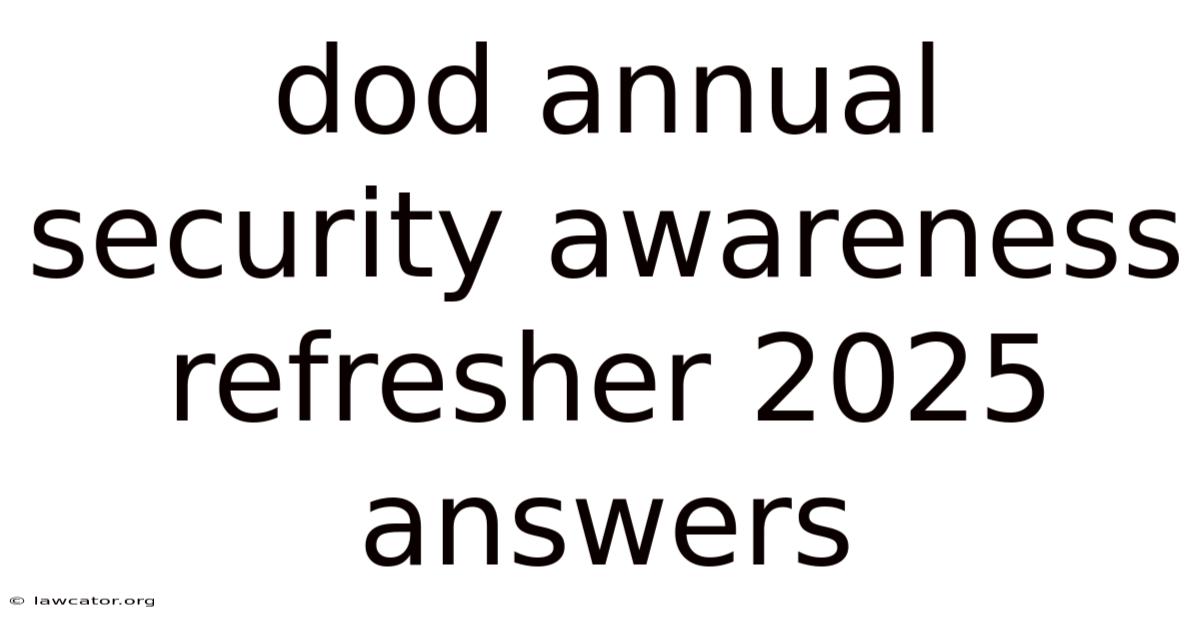 Dod Annual Security Awareness Refresher 2025 Answers