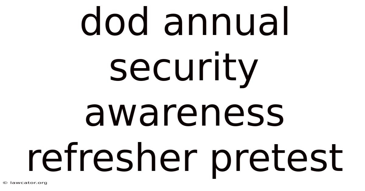 Dod Annual Security Awareness Refresher Pretest