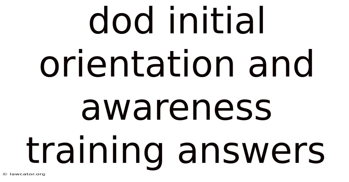 Dod Initial Orientation And Awareness Training Answers