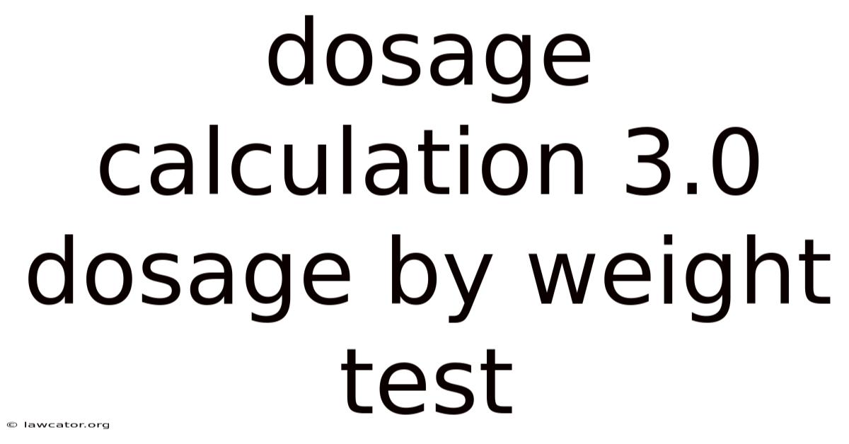 Dosage Calculation 3.0 Dosage By Weight Test
