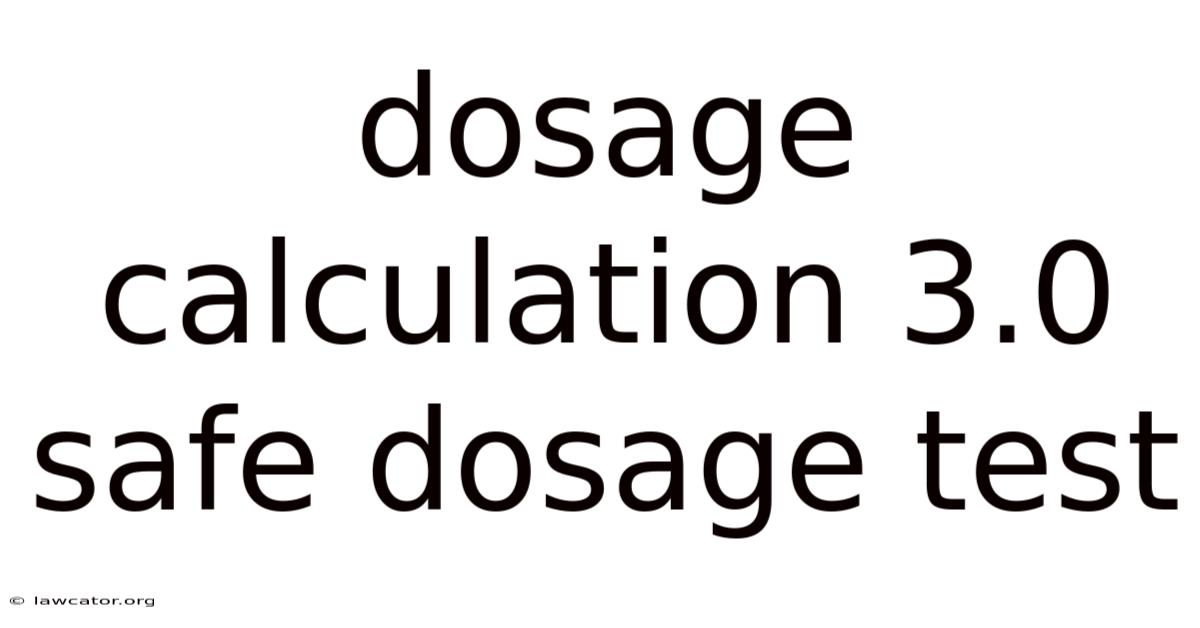 Dosage Calculation 3.0 Safe Dosage Test