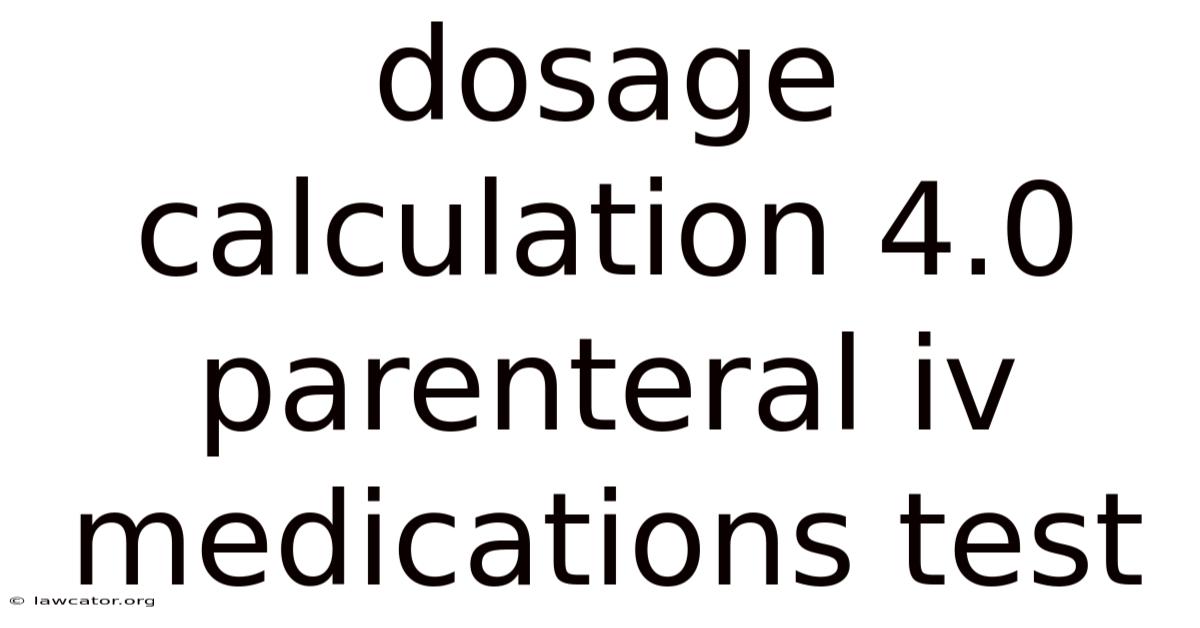 Dosage Calculation 4.0 Parenteral Iv Medications Test