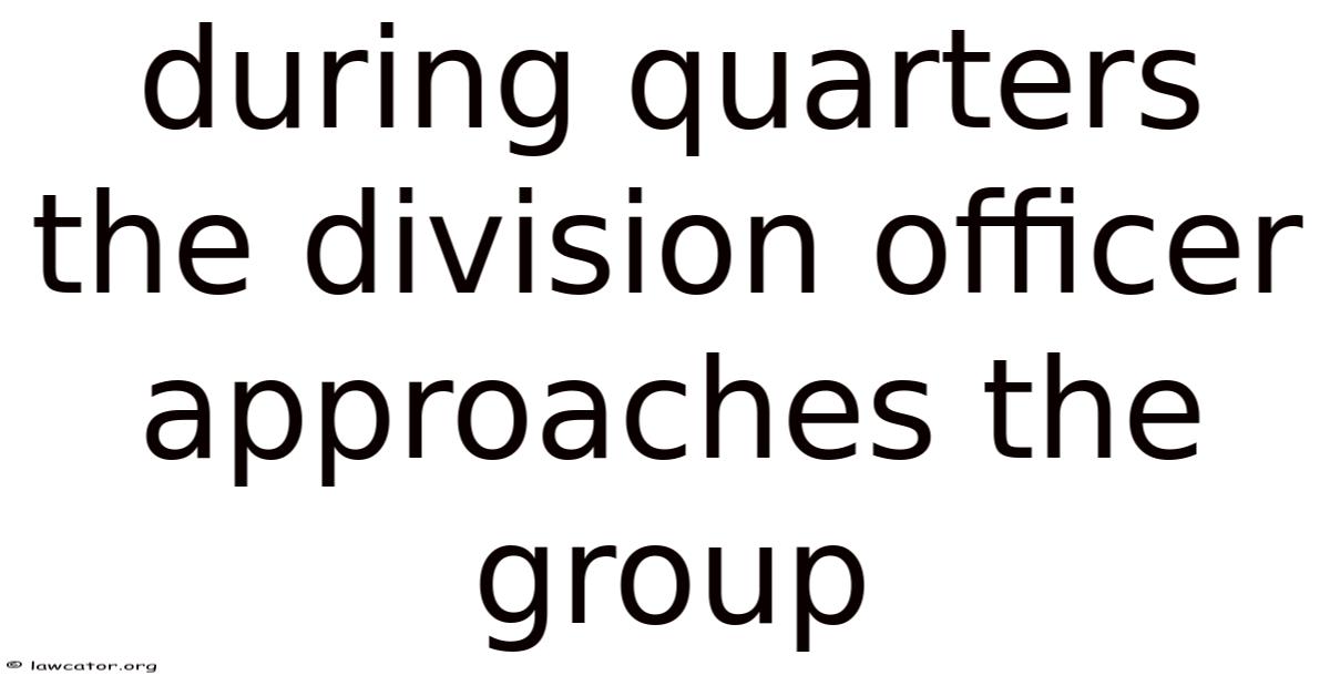 During Quarters The Division Officer Approaches The Group