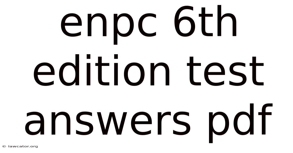 Enpc 6th Edition Test Answers Pdf