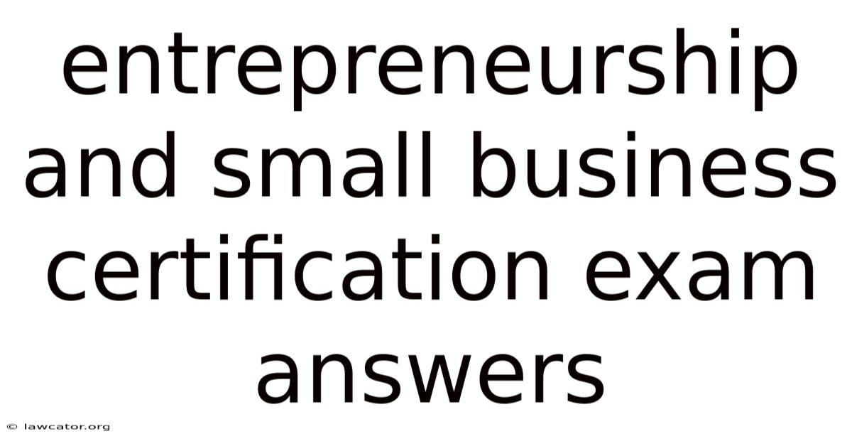 Entrepreneurship And Small Business Certification Exam Answers