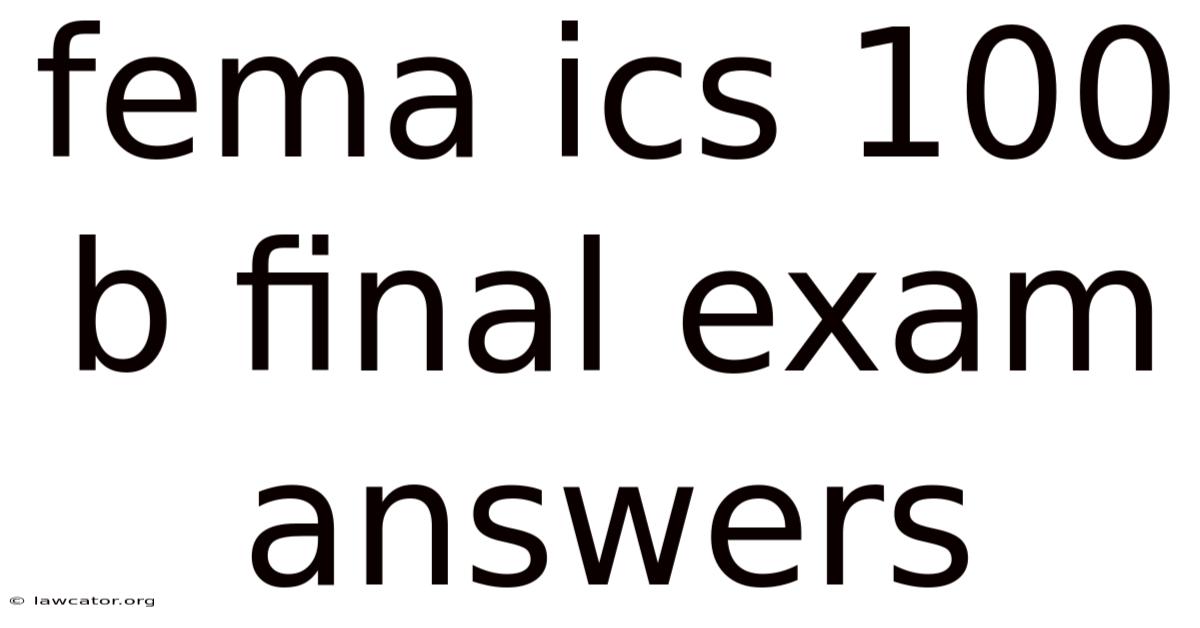 Fema Ics 100 B Final Exam Answers