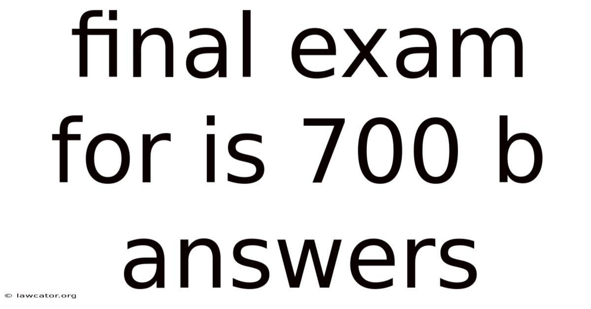 Final Exam For Is 700 B Answers