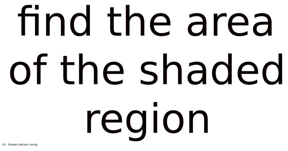 Find The Area Of The Shaded Region