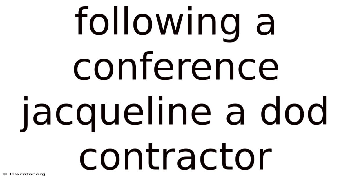 Following A Conference Jacqueline A Dod Contractor