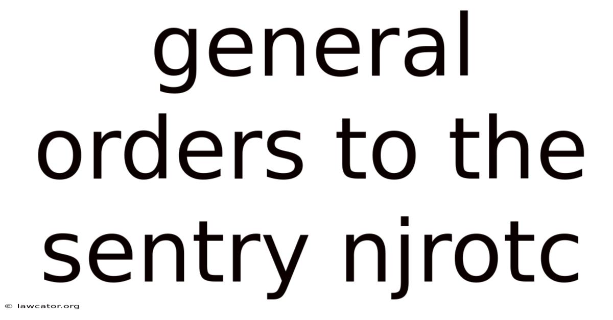 General Orders To The Sentry Njrotc