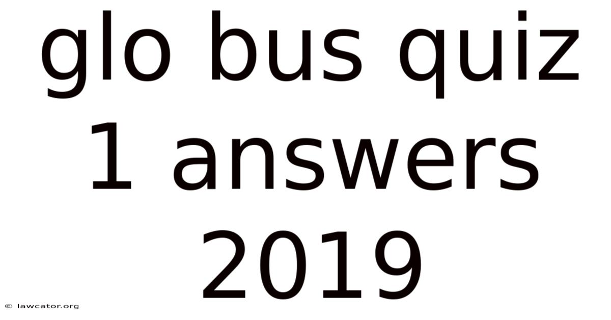Glo Bus Quiz 1 Answers 2019
