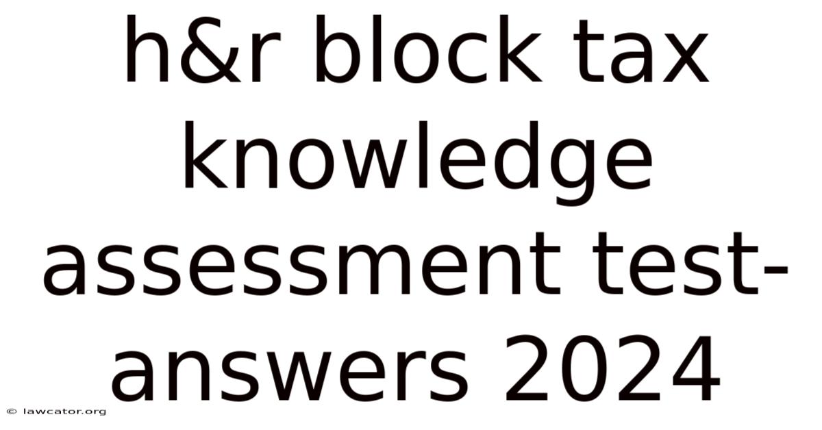 H&r Block Tax Knowledge Assessment Test- Answers 2024